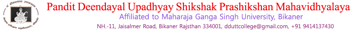 Pandit Deendayal Upadhyay Shikshak Prashikshan Mahavidhyalaya Affiliated to University of Maharaja Ganga Singh University, Bikaner